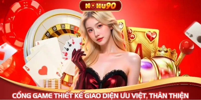 Cổng game thiết kế giao diện ưu việt, thân thiện